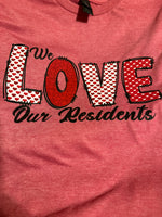 Short sleeve “Love our residents”